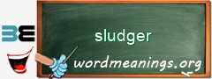 WordMeaning blackboard for sludger